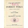 Powrót posła. Komedja we 3 aktach. Cz.1: Tekst. Cz.2: Objaśnienia i przypisy