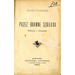 Przez barwne szkiełka. Szkice i obrazki