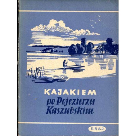 Kajakiem po Pojezierzu Kaszubskim