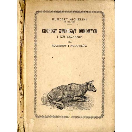Choroby zwierząt domowych (koni, bydła, owiec, świń i psów) i ich leczenie. Podręcznik dla rolników i hodowców