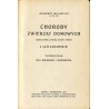 Choroby zwierząt domowych (koni, bydła, owiec, świń i psów) i ich leczenie. Podręcznik dla rolników i hodowców