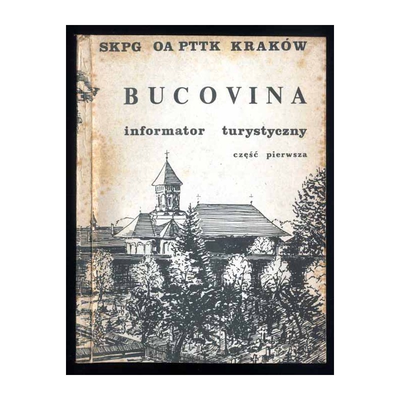 Bucovina. Informator turystyczny. Praca zbiorowa. Cz.1 / Bukowina