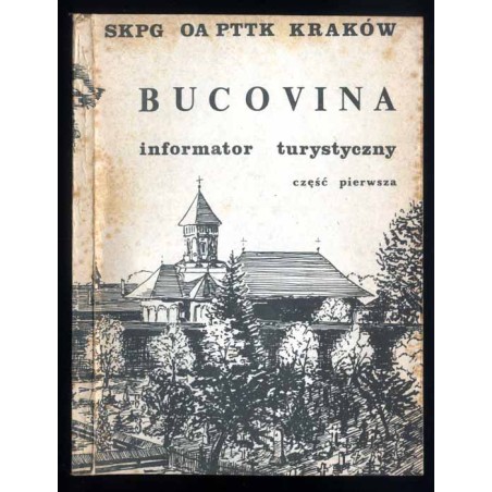 Bucovina. Informator turystyczny. Praca zbiorowa. Cz.1 / Bukowina