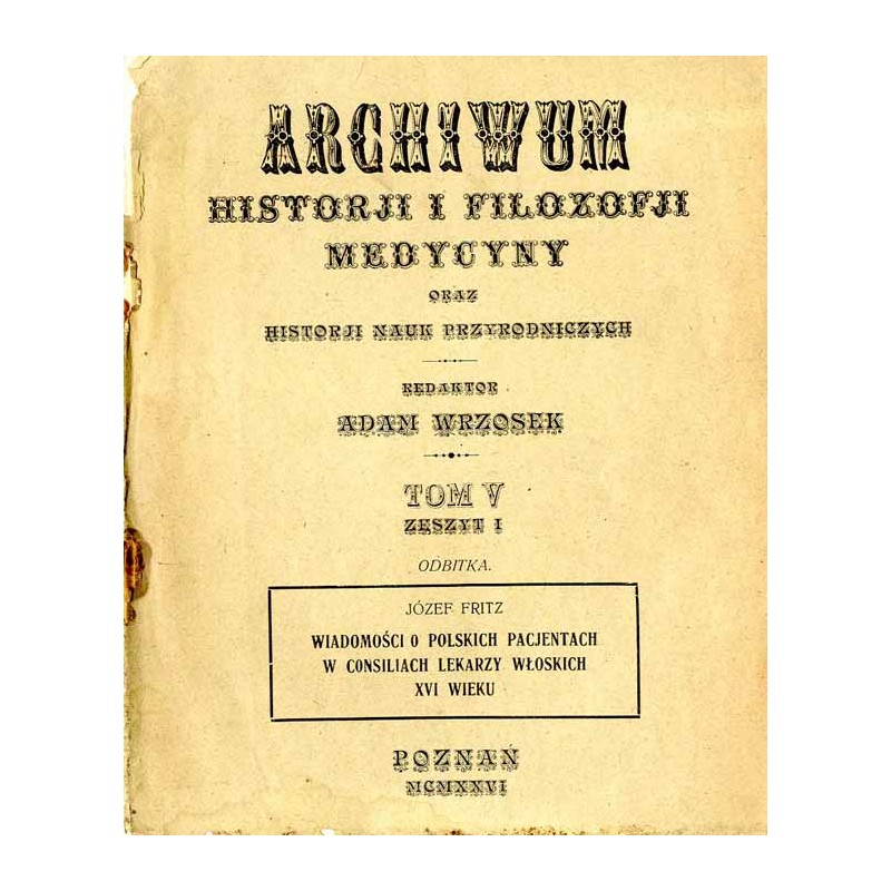 Wiadomości o polskich pacjentach w consiliach lekarzy włoskich XVI wieku. Rzecz wygłoszona 13 lipca 1925 r. w Warszawie na II. Z