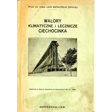 Walory klimatyczne i lecznicze Ciechocinka. Odczyt z serji zorganizowanej w Warszawie przez Związek Uzdrowisk Polskich