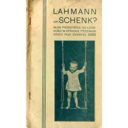Lahmann czy Schenk? Głos do ludzkości w sprawie przewagi dzieci płci żeńskiej (teorya dra Lahmanna)