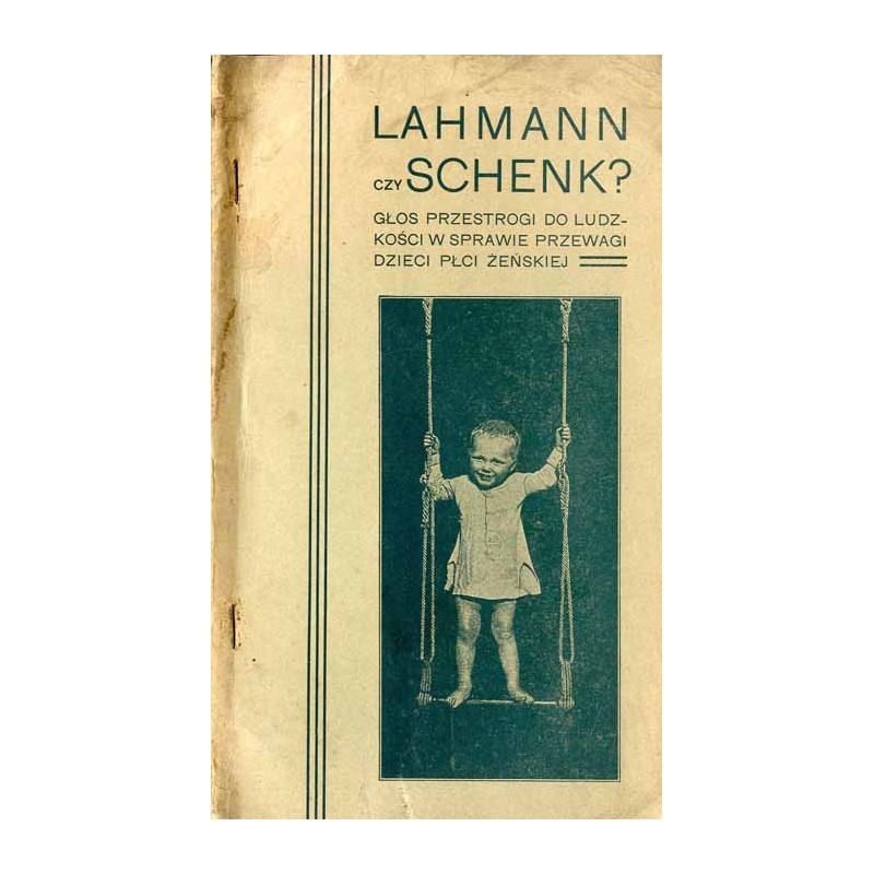 Lahmann czy Schenk? Głos do ludzkości w sprawie przewagi dzieci płci żeńskiej (teorya dra Lahmanna)