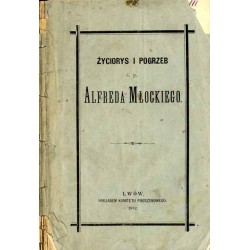 Życiorys i pogrzeb ś.p. Alfreda Młockiego