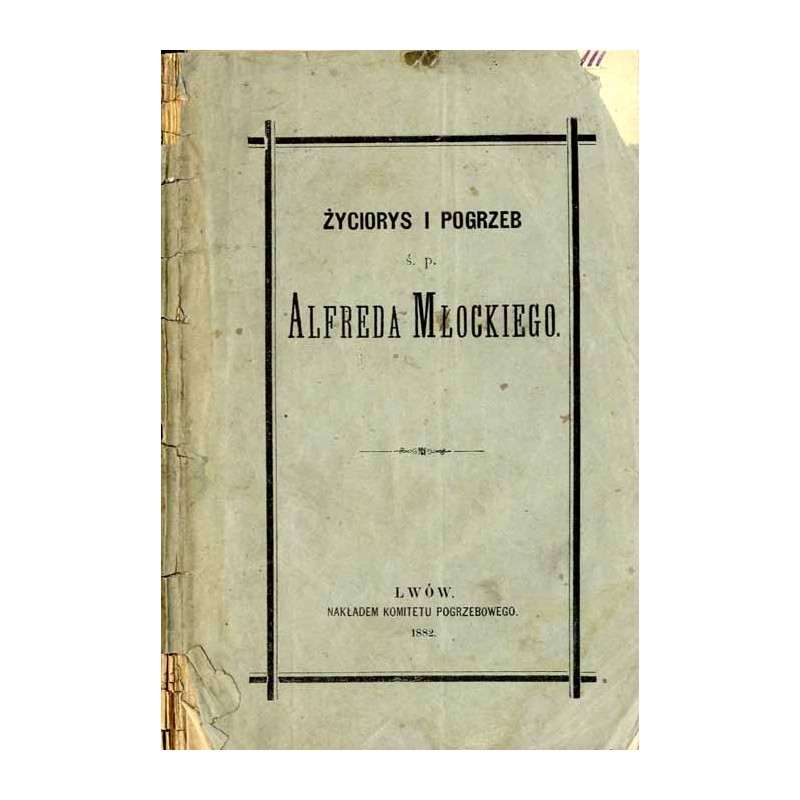 Życiorys i pogrzeb ś.p. Alfreda Młockiego