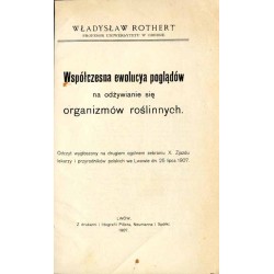Współczesna ewolucya poglądów na odżywianie się organizmów roślinnych. Odczyt wygłoszony na drugiem ogólnem zebraniu 10. Zjazdu