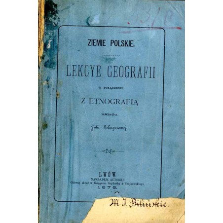 Ziemie polskie. Lekcye geografii w połączeniu z etnografią