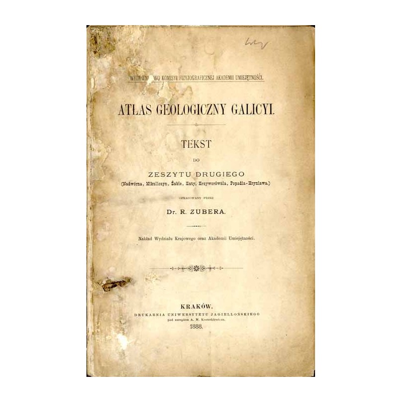 Atlas geologiczny Galicyi. Tekst do zeszytu drugiego (Nadwórna, Mikuliczyn, Żabie, Kuty, Krzyworównia, Popadia-Hryniawa)