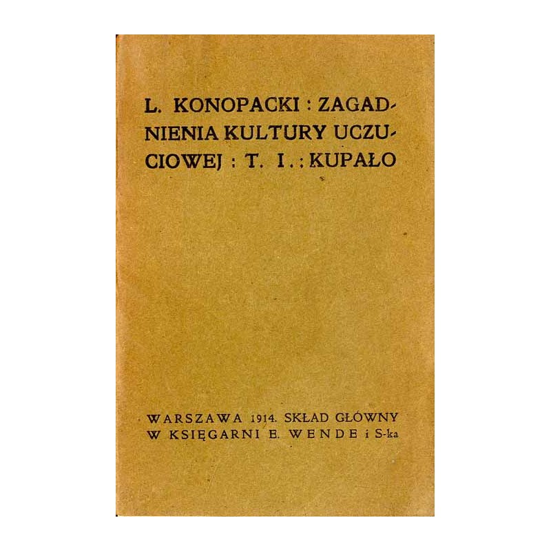 Kupało. Wykład o rozkoszach przyrodzenia / Zagadnienia kultury uczuciowej. T. 1, Kupało. Wykład o rozkoszach przyrodzenia