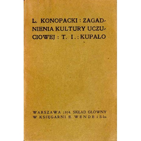 Kupało. Wykład o rozkoszach przyrodzenia / Zagadnienia kultury uczuciowej. T. 1, Kupało. Wykład o rozkoszach przyrodzenia