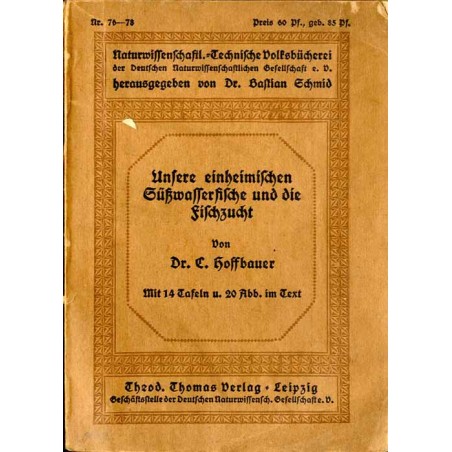 Unsere einheimischen Süßwasserfische und die Fischzucht