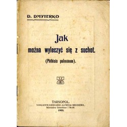 Jak można wyleczyć się z suchoty (Phthisis pulmonum)
