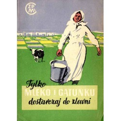 Tylko mleko I gatunku dostarczaj do zlewni