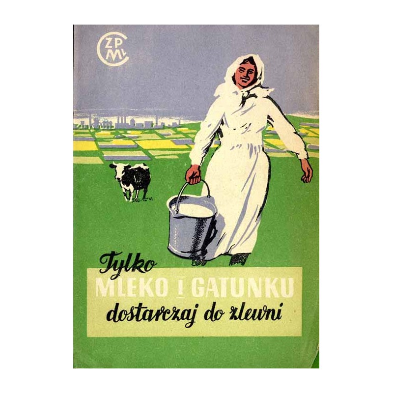 Tylko mleko I gatunku dostarczaj do zlewni