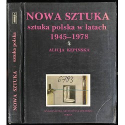 Nowa sztuka. Sztuka polska w latach 1945-1978