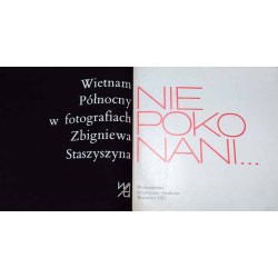 Niepokonani... Wietnam Północny w fotografiach Zbigniewa Staszyszyna