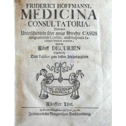 Medicina Consultatoria, Worinnen Unterschiedliche über einige schwehre Casus ausgearbeitete Consilia, auch Responsa Facultatis M