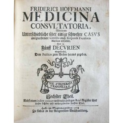 Medicina Consultatoria, Worinnen Unterschiedliche über einige schwehre Casus ausgearbeitete Consilia, auch Responsa Facultatis M