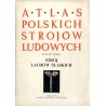 Atlas Polskich Strojów Ludowych. Cz. 3: Śląsk. Z. 4: Strój Lachów Śląskich