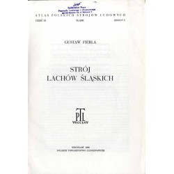 Atlas Polskich Strojów Ludowych. Cz. 3: Śląsk. Z. 4: Strój Lachów Śląskich