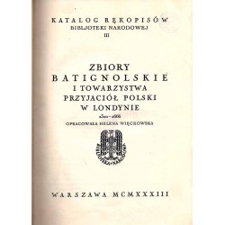 Katalog rękopisów Bibljoteki Narodowej. T. 3, Zbiory batignolskie i Towarzystwa Przyjaciół Polski w Londynie. 2300-2666