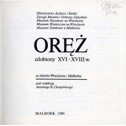 Oręż zdobiony XVI-XVIII w. ze zbiorów Wrocławia i Malborka