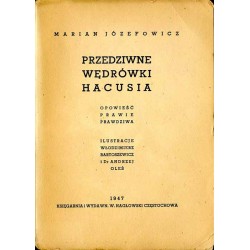 Przedziwne wędrówki Hacusia. Opowieść prawie prawdziwa
