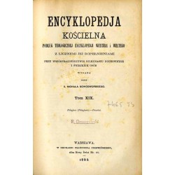 Encyklopedja kościelna. Podług teologicznej encyklopedji Wetzera i Weltego, z licznemi jej dopełnieniami. T. 19: Pelagjusz (Pela