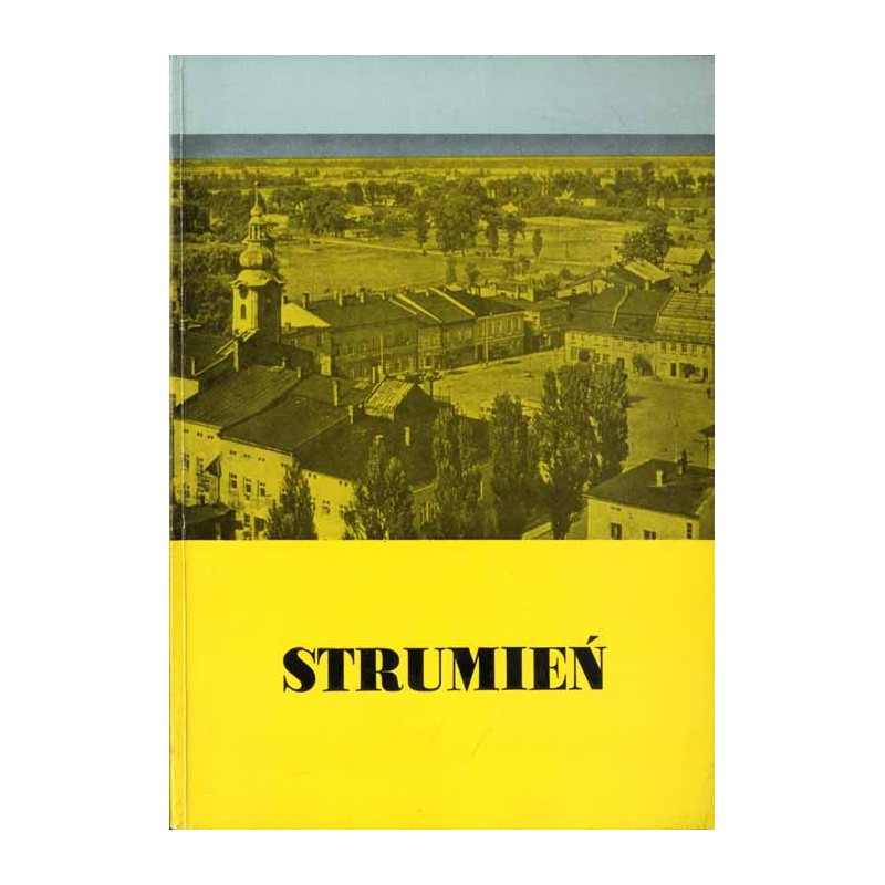 Strumień (z dziejów miasta od jego początków do 1939 r.)