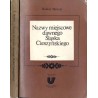 Nazwy miejscowe dawnego Śląska Cieszyńskiego