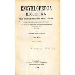 Encyklopedja kościelna. Podług teologicznej encyklopedji Wetzera i Weltego, z licznemi jej dopełnieniami. T. 16: Neander - Obrzę