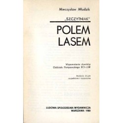 Polem, lasem. Wspomnienia dowódcy oddziału partyzanckiego BCh-LSB