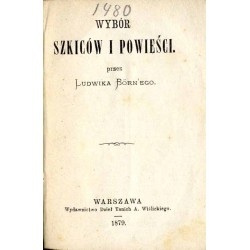 Wybór szkiców i powieści. T. 1