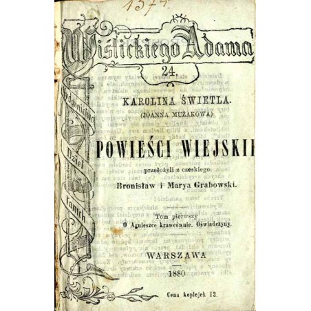Powieści wiejskie. T.1: O Agnieszce krawcównie Oświadczyny (Oświadczyny. Obrazek wiejski)