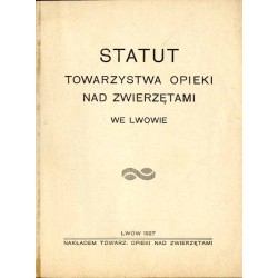 Statut Towarzystwa Opieki nad Zwierzętami we Lwowie