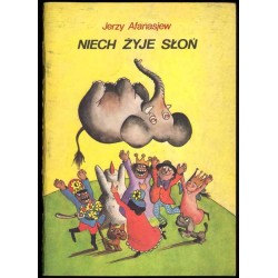 Niech żyje słoń. Baśń poetycka