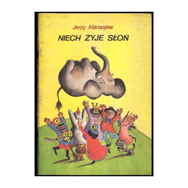 Niech żyje słoń. Baśń poetycka