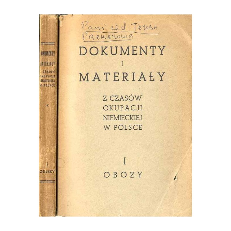 Dokumenty i materiały z czasów okupacji niemieckiej w Polsce. T.1: Obozy