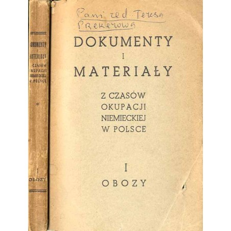 Dokumenty i materiały z czasów okupacji niemieckiej w Polsce. T.1: Obozy