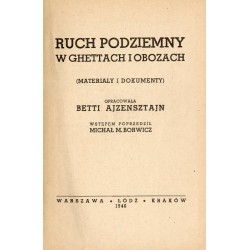 Ruch podziemny w ghettach i obozach (materiały i dokumenty)