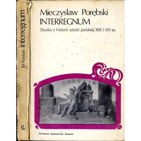 Interregnum. Studia z historii sztuki polskiej XIX i XX w