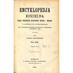 Encyklopedja kościelna. Podług teologicznej encyklopedji Wetzera i Weltego, z licznemi jej dopełnieniami. T. 21: Pozytywizm - Pr