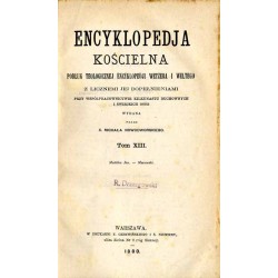 Encyklopedja kościelna. Podług teologicznej encyklopedji Wetzera i Weltego, z licznemi jej dopełnieniami. T. 13: Mabillon Jan -