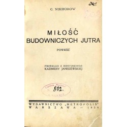 Miłość budowniczych jutra. Powieść