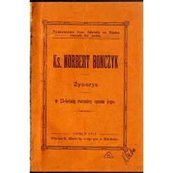 Ks. Norbert Bonczyk. Życiorys. W 25-letnią rocznicę zgonu jego
