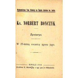 Ks. Norbert Bonczyk. Życiorys. W 25-letnią rocznicę zgonu jego